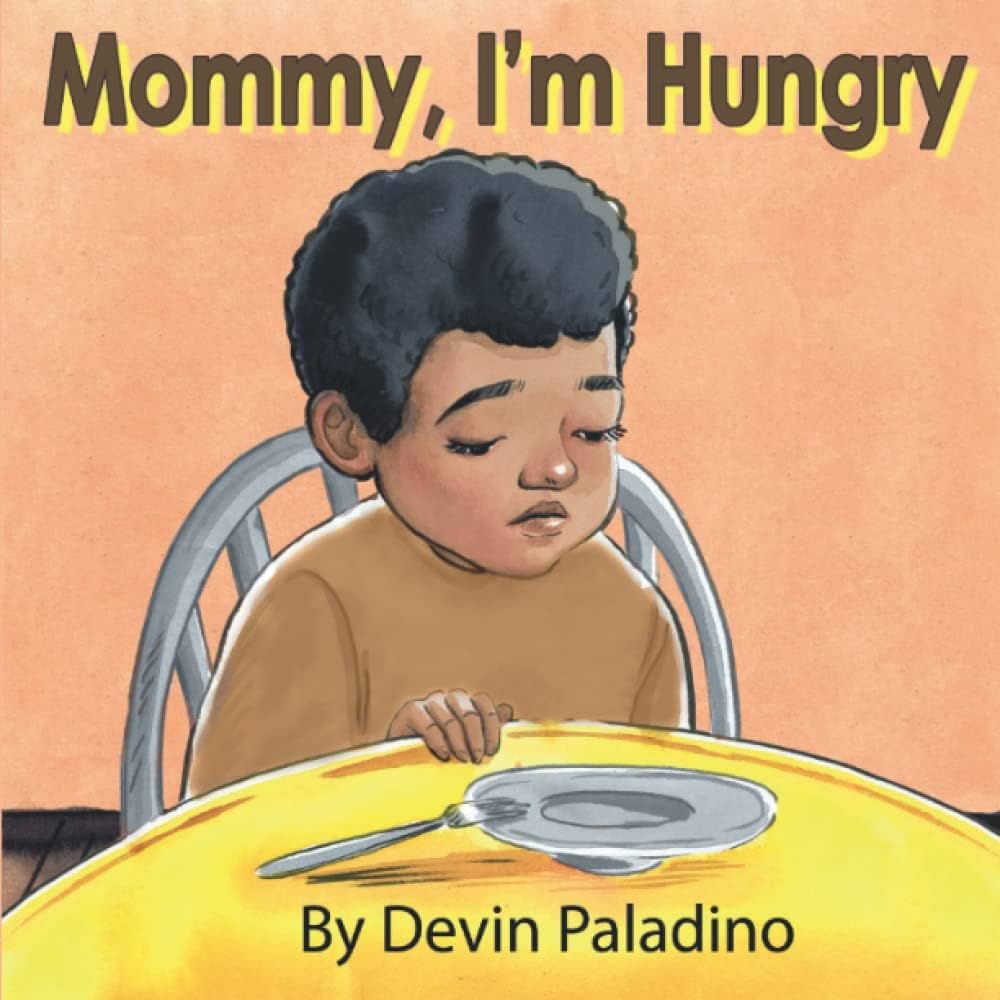 Cover of Mommy, I'm Hungry by Devin Paladino